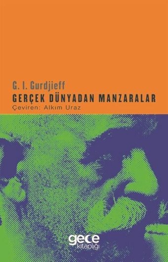 Gerçek Dünyadan Manzaralar G. I. Gurdjieff Gece Kitaplığı
