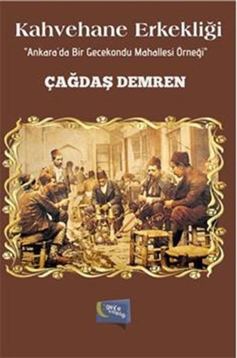Kahvehane Erkekliği Çağdaş Demren Gece Kitaplığı
