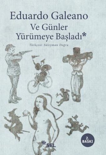 Ve Günler Yürümeye Başladı Eduardo Galeano Sel Yayıncılık