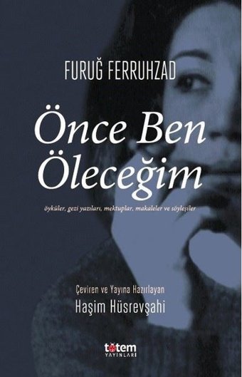 Önce Ben Öleceğim Furuğ Ferruhzad Totem