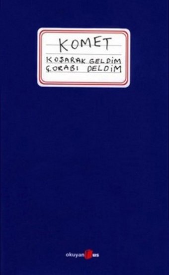 Komet-Koşarak Geldim Çorabı Deldim Kolektif Okuyan Us Yayınları