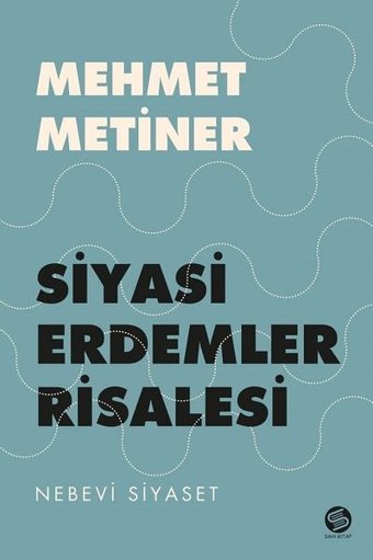 Siyasi Erdemler Risalesi - Nebevi Siyaset Mehmet Metiner Sahi Kitap