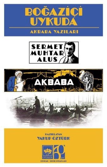 Boğaziçi Uykuda - Akbaba Yazıları Sermet Muhtar Alus Ötüken Neşriyat