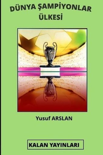 Dünya Şampiyonlar Ülkesi Yusuf Arslan Kalan Yayınları