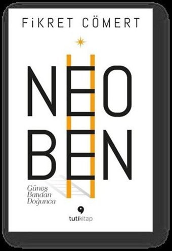 Neoben - Güneş Batıdan Doğunca Fikret Cömert Tuti Kitap