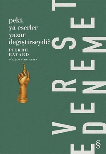 Peki Ya Eserler Yazar Değiştirseydi? Pierre Bayard Everest Yayınları