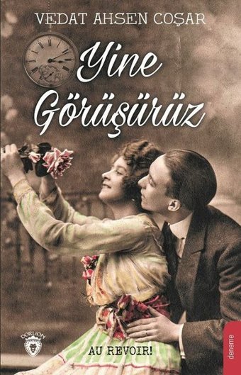 Yine Görüşürüz Vedat Ahsen Coşar Dorlion Yayınevi