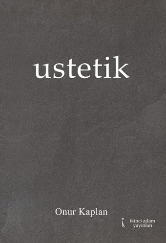 Ustetik Onur Kaplan İkinci Adam Yayınları