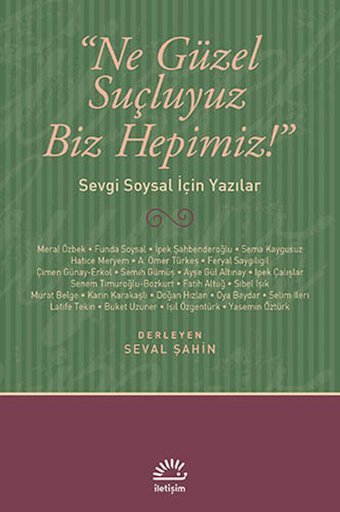 Ne Güzel Suçluyuz Biz Hepimiz! Seval Şahin İletişim Yayınları