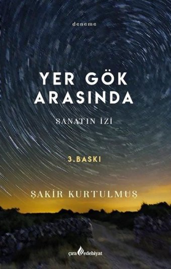 Yer Gök Arasında - Sanatın İzi Şakir Kurtulmuş Çıra Yayınları