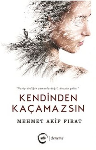 Kendinden Kaçamazsın Mehmet Akif Fırat Sıfır Yayınları