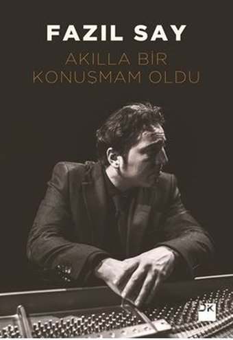 Akılla Bir Konuşmam Oldu Fazıl Say Doğan Kitap
