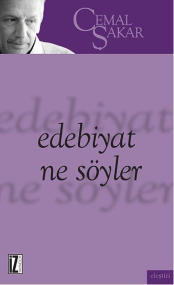 Edebiyat Ne Söyler Cemal Şakar İz Yayıncılık