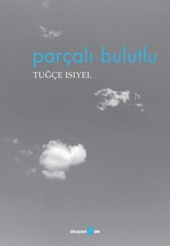 Parçalı Bulutlu Tuğçe Isıyel Okuyan Us Yayınları