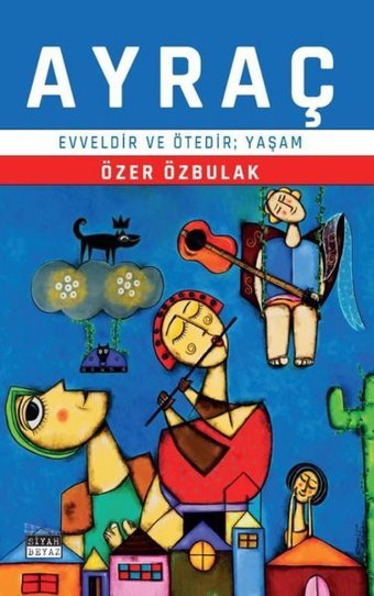 Ayraç - Evveldir ve Ötedir Yaşam Özer Özbulak Siyah-Beyaz