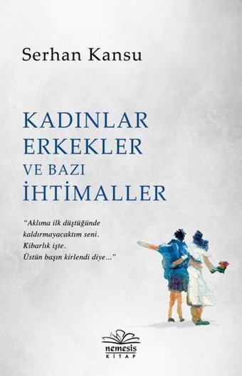 Kadınlar Erkekler ve Bazı İhtimaller Serhan Kansu Nemesis Kitap