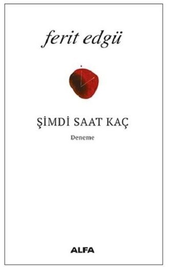 Şimdi Saat Kaç? Ferit Edgü Alfa Yayıncılık