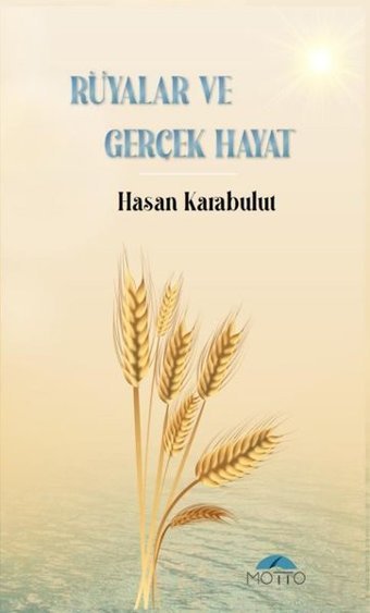 Rüyalar ve Gerçek Hayat Hasan Karabulut Motto Yayınları