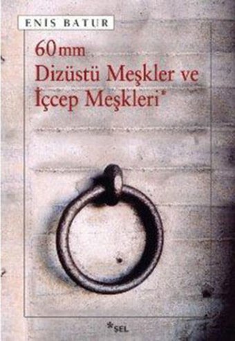60 mm Dizüstü Meşkler ve İçcep Meşkleri Enis Batur Sel Yayıncılık