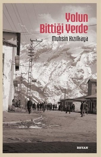 Yolun Bittiği Yerde Muhsin Kızılkaya Beyan Yayınları