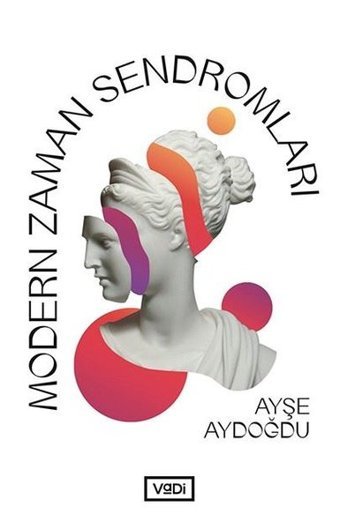 Modern Zaman Sendromları Ayşe Aydoğdu Vadi Yayınları