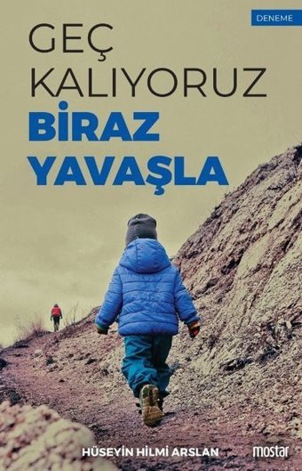 Geç Kalıyoruz Biraz Yavaşla Hüseyin Hilmi Arslan Mostar