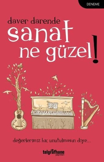 Sanat Ne Güzel! Daver Darende Telgrafhane Yayınları