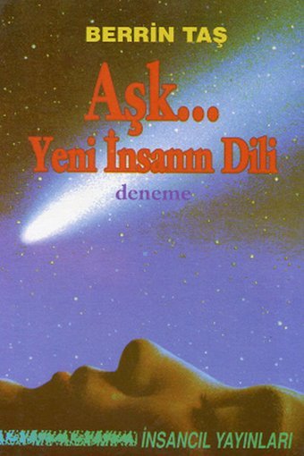 Aşk... Yeni İnsanın Dili İnsancıl Yayınları