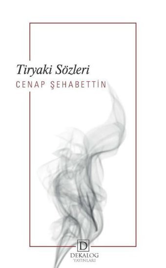 Tiryaki Sözleri Cenap Şehabettin Dekalog Yayınları