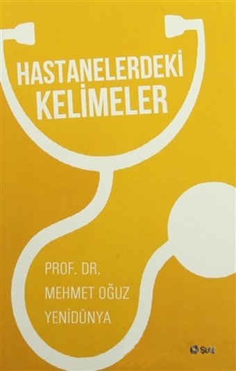 Hastanelerdeki Kelimeler Mehmet Oğuz Yenidünya Şule Yayınları