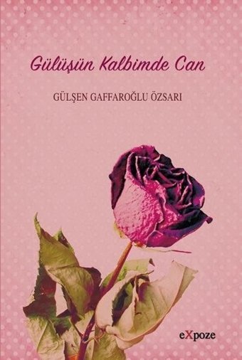 Gülüşün Kalbimde Can Gülşah Gaffaroğlu Özsarı Expoze