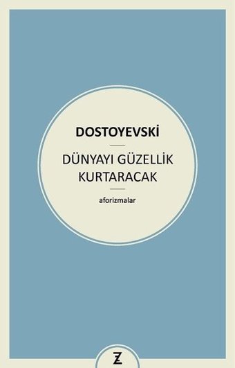 Dünyayı Güzellik Kurtaracak Fyodor Mihayloviç Dostoyevski Zeplin Kitap