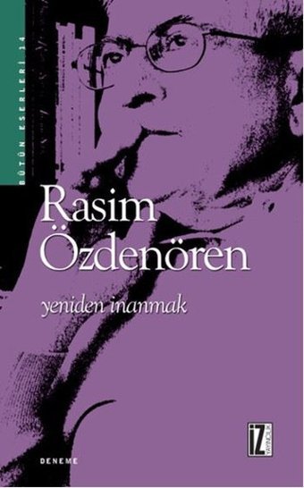 Yeniden İnanmak Rasim Özdenören İz Yayıncılık