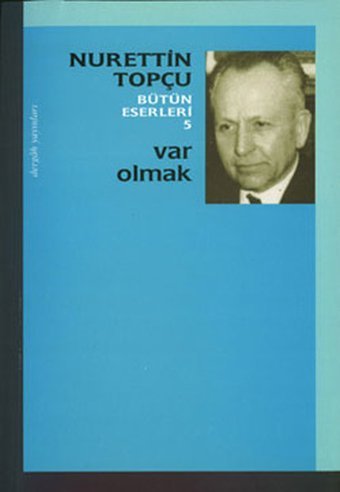 Var Olmak Nurettin Topçu Dergah Yayınları