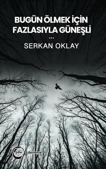 Bugün Ölmek İçin Fazlasıyla Güneşli Serkan Oklay Sıfır Yayınları