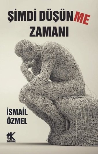 Şimdi Düşünme Zamanı İsmail Özmel Korkut Yayınları