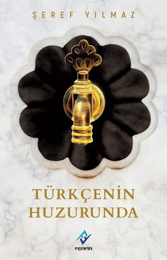 Türkçenin Huzurunda Şeref Yılmaz Ferfir