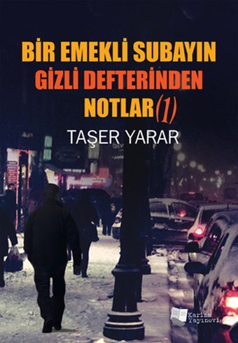 Bir Emekli Subayın Gizli Defterinden Notlar (1) Taşer Yarar Karina Yayınevi