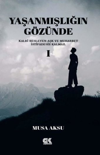 Yaşanmışlığın Gözünde - 1 Musa Aksu Gençlik Kitabevi Yayınları