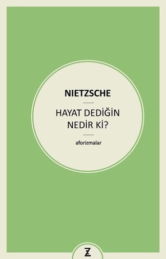 Hayat Dediğin Nedir ki? Friedrich Nietzsche Zeplin Kitap