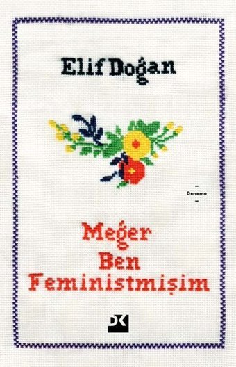 Meğer Ben Feministmişim Elif Doğan Doğan Kitap