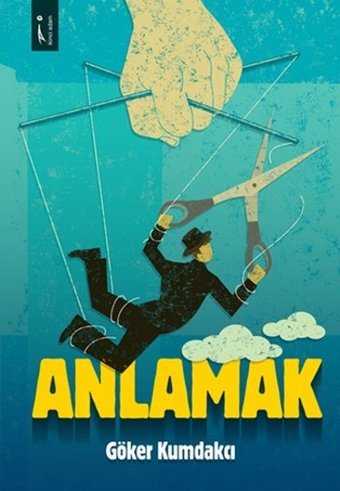 Anlamak Göker Kumdakcı İkinci Adam Yayınları