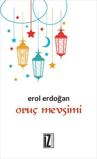 Oruç Mevsimi Erol Erdoğan İz Yayıncılık