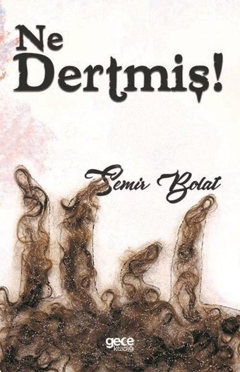 Ne Dertmiş! Semir Bolat Gece Kitaplığı
