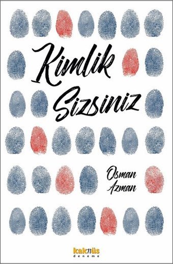 Kimlik Sizsiniz Osman Azman Kaknüs Yayınları