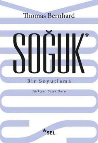Soğuk - Bir Soyutlama Thomas Bernhard Sel Yayıncılık