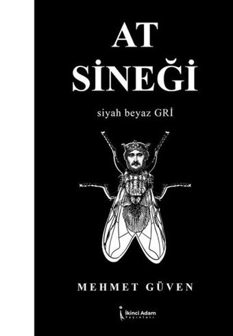 At Sineği - Siyah Beyaz Gri Mehmet Güven İkinci Adam Yayınları