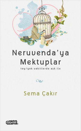Neruvenda'ya Mektuplar Sema Çakır Tebeşir Yayınları