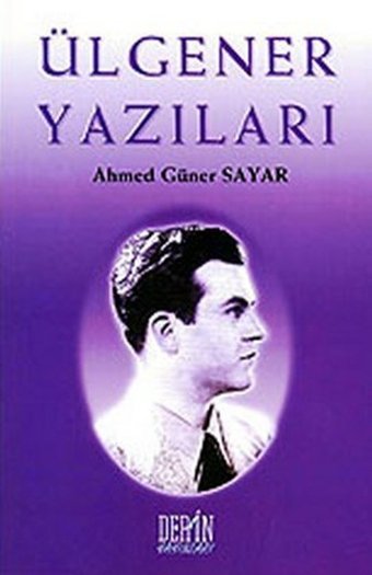 Ülgener Yazıları Ahmet Güner Sayar Derin Yayınları