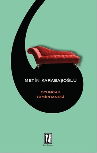 Oyuncak Tamirhanesi Metin Karabaşoğlu İz Yayıncılık
